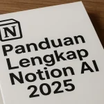 Notion AI 2025: Panduan Fitur dan Cara Pakainya