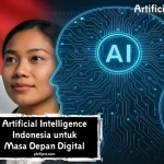 Artificial Intelligence Indonesia untuk Masa Depan Digital
