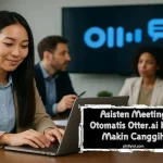 Asisten Meeting Otomatis Otter.ai Kini Makin Canggih