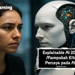 Explainable AI 2025: Mampukah Kita Percaya pada AI?