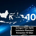 Jaringan Fiber Optik Indonesia Mencapai Kecepatan 10 Gbps
