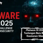 Malware AI 2025: Tantangan Baru Bagi Keamanan Siber