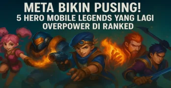 Meta Bikin Pusing! 5 Hero Mobile Legends yang Lagi Overpower di Ranked - Phillyist.com