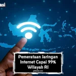 Pemerataan Jaringan Internet Capai 99% Wilayah RI