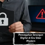 Pencegahan Serangan Digital di Era Siber Modern