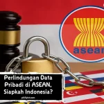 Perlindungan Data Pribadi di ASEAN, Siapkah Indonesia?
