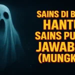 Sains di Balik Hantu Sains Punya Jawaban (Mungkin)! - phillyist.com
