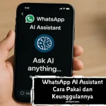 WhatsApp AI Assistant: Cara Pakai dan Keunggulannya
