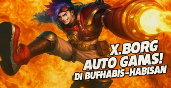 X.Borg Auto Ganas! Buff Juli 2025 Bikin Lawan Nggak Berkutik! - phillyist.com